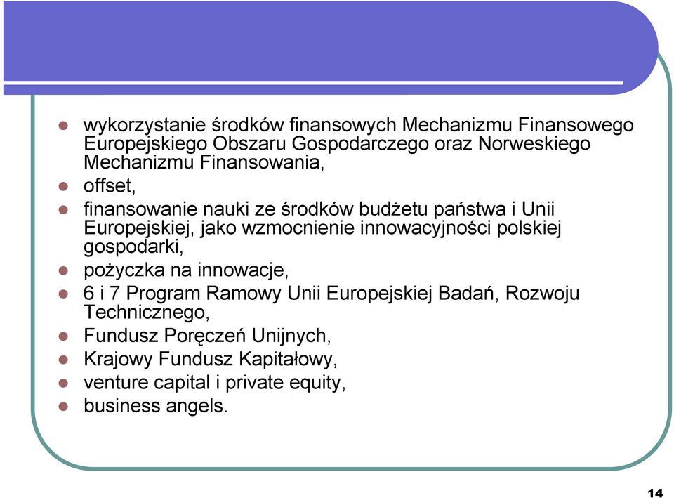 wzmocnienie innowacyjności polskiej gospodarki, pożyczka na innowacje, 6 i 7 Program Ramowy Unii Europejskiej