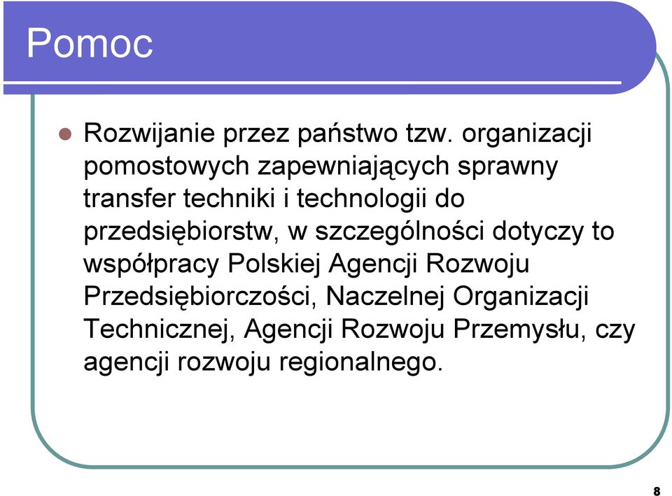 do przedsiębiorstw, w szczególności dotyczy to współpracy Polskiej Agencji