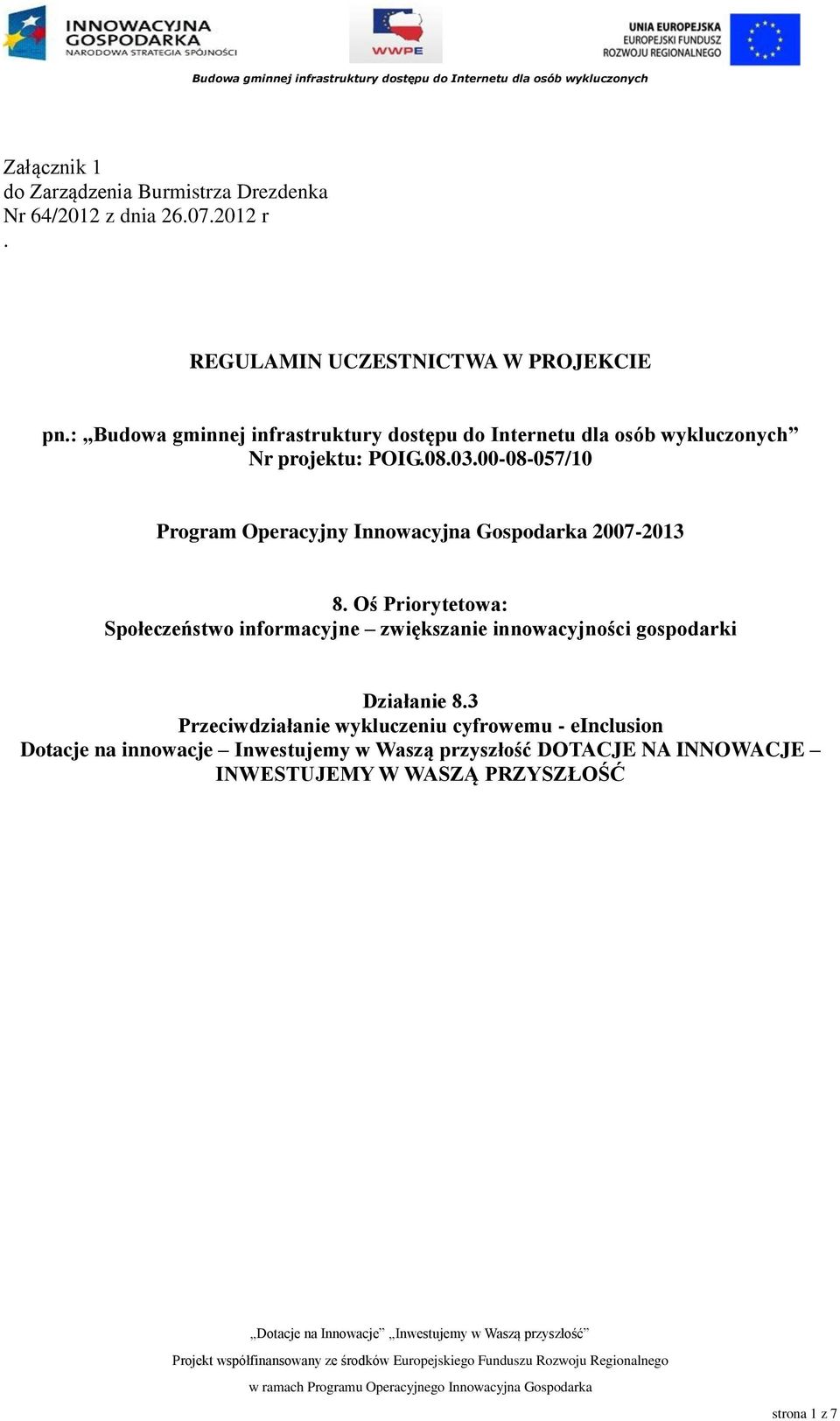 00-08-057/10 Program Operacyjny Innowacyjna Gospodarka 2007-2013 8.