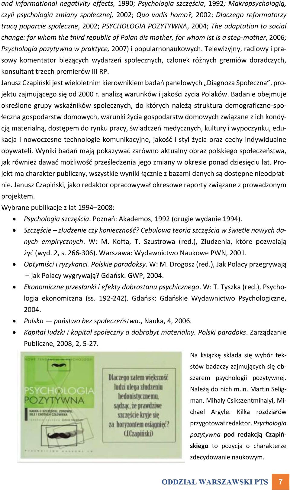 step-mother, 2006; Psychologia pozytywna w praktyce, 2007) i popularnonaukowych.