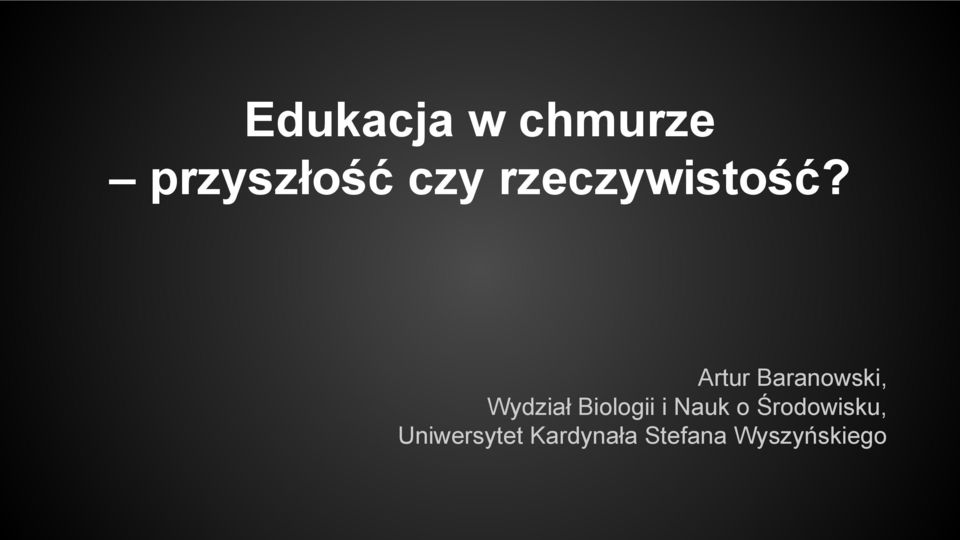 Artur Baranowski, Wydział Biologii i