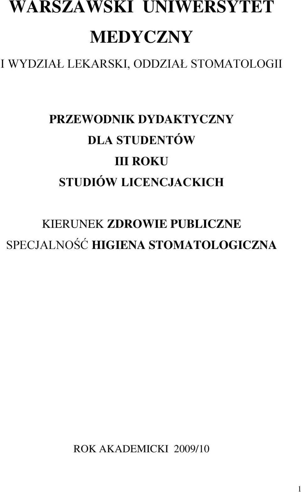 STUDENTÓW III ROKU STUDIÓW LICENCJACKICH KIERUNEK