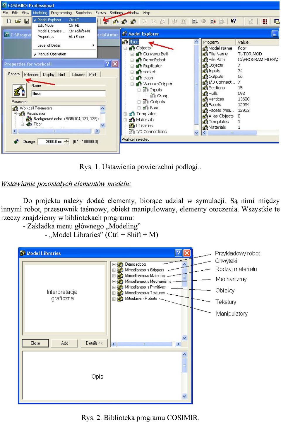 Są nimi między innymi robot, przesuwnik taśmowy, obiekt manipulowany, elementy otoczenia.