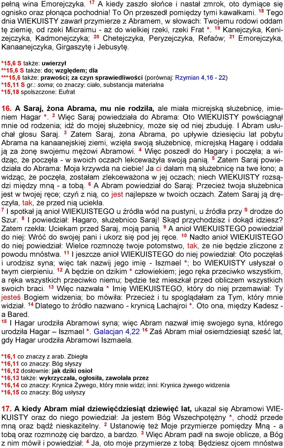 19 Kanejczyka, Kenizejczyka, Kadmonejczyka; 20 Chetejczyka, Peryzejczyka, Refaów; 21 Emorejczyka, Kanaanejczyka, Girgaszytę i Jebusytę.