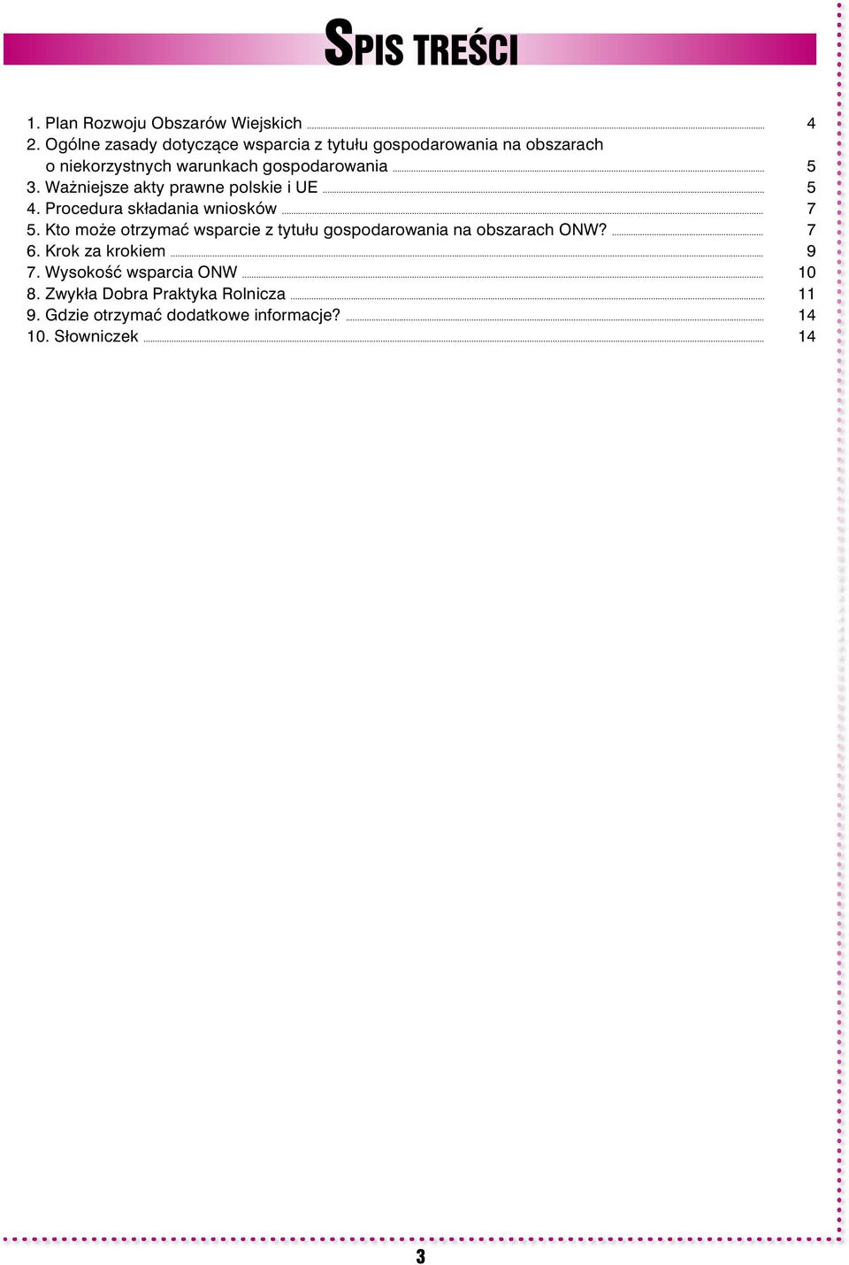 Ważniejsze akty prawne polskie i UE... 5 4. Procedura składania wniosków... 7 5.