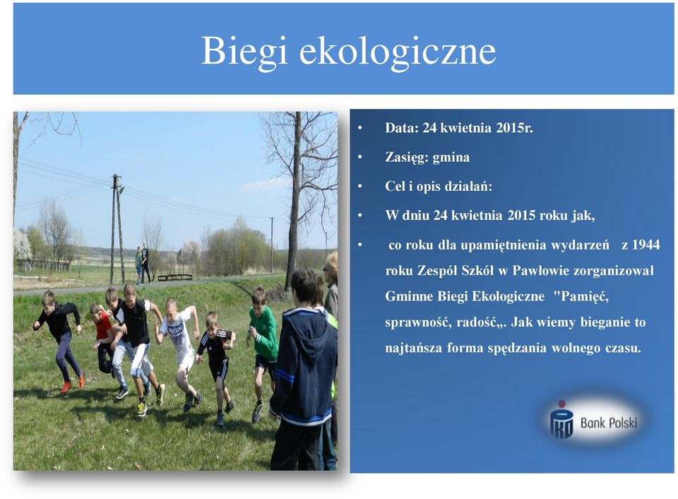 upamiętnienia wydarzeń z 1944 roku Zespół Szkół w Pawłowie zorganizował