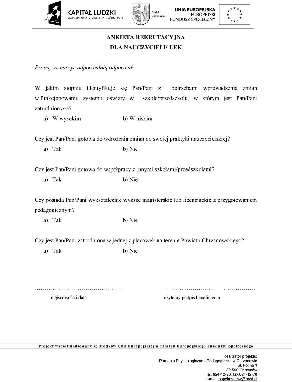 a) W wysokim b) W niskim Czy jest Pan/Pani gotowa do wdrożenia zmian do swojej praktyki nauczycielskiej?