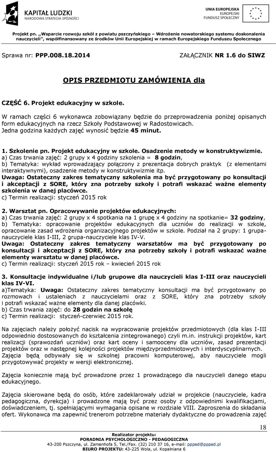 1. Szkolenie pn. Projekt edukacyjny w szkole. Osadzenie metody w konstruktywizmie.