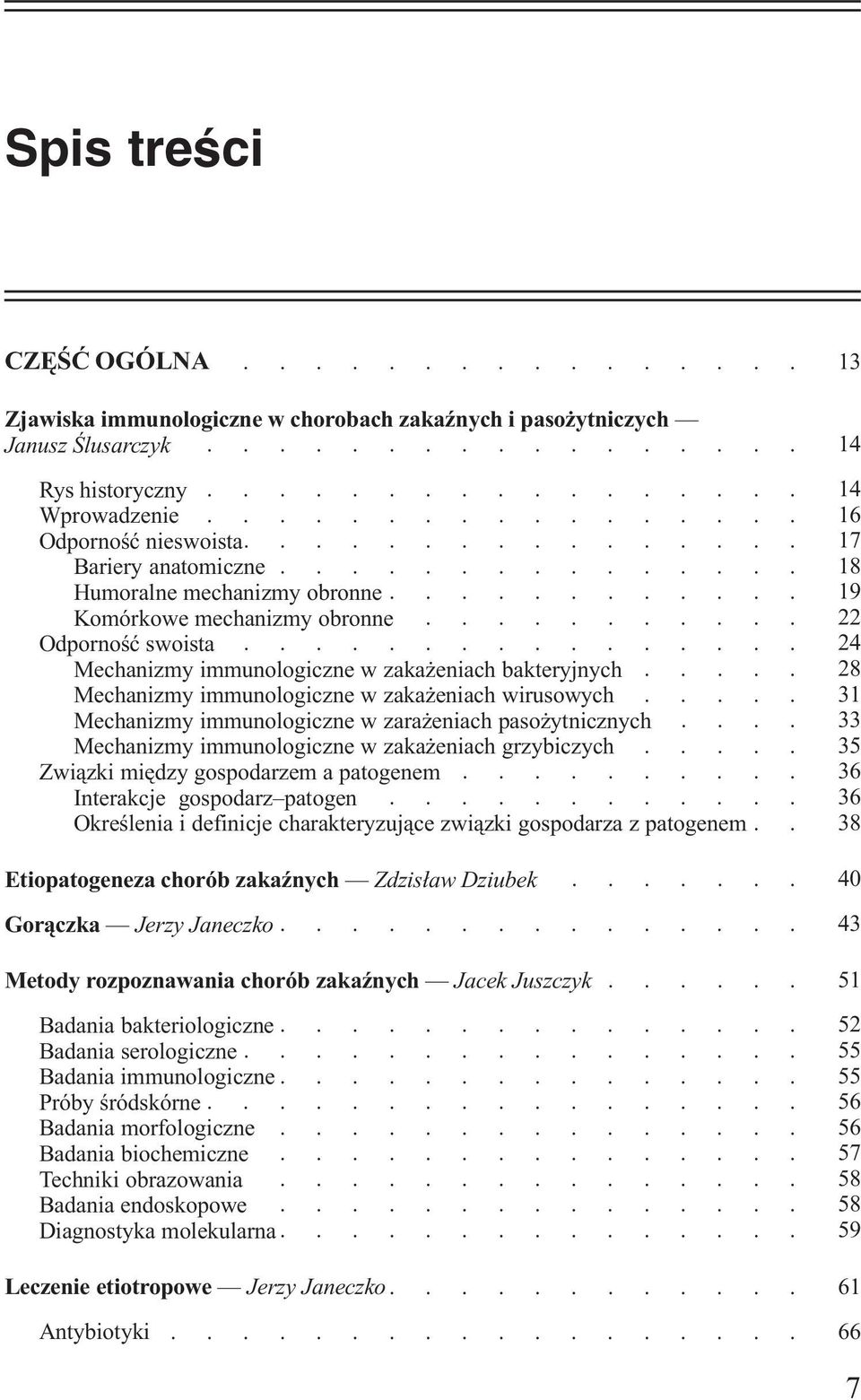 Mechanizmy immunologiczne w zara eniach paso ytnicznych 033 Mechanizmy immunologiczne w zaka eniach grzybiczych 035 Zwi¹zki miêdzy gospodarzem a patogenem 036 Interakcje gospodarz patogen 036