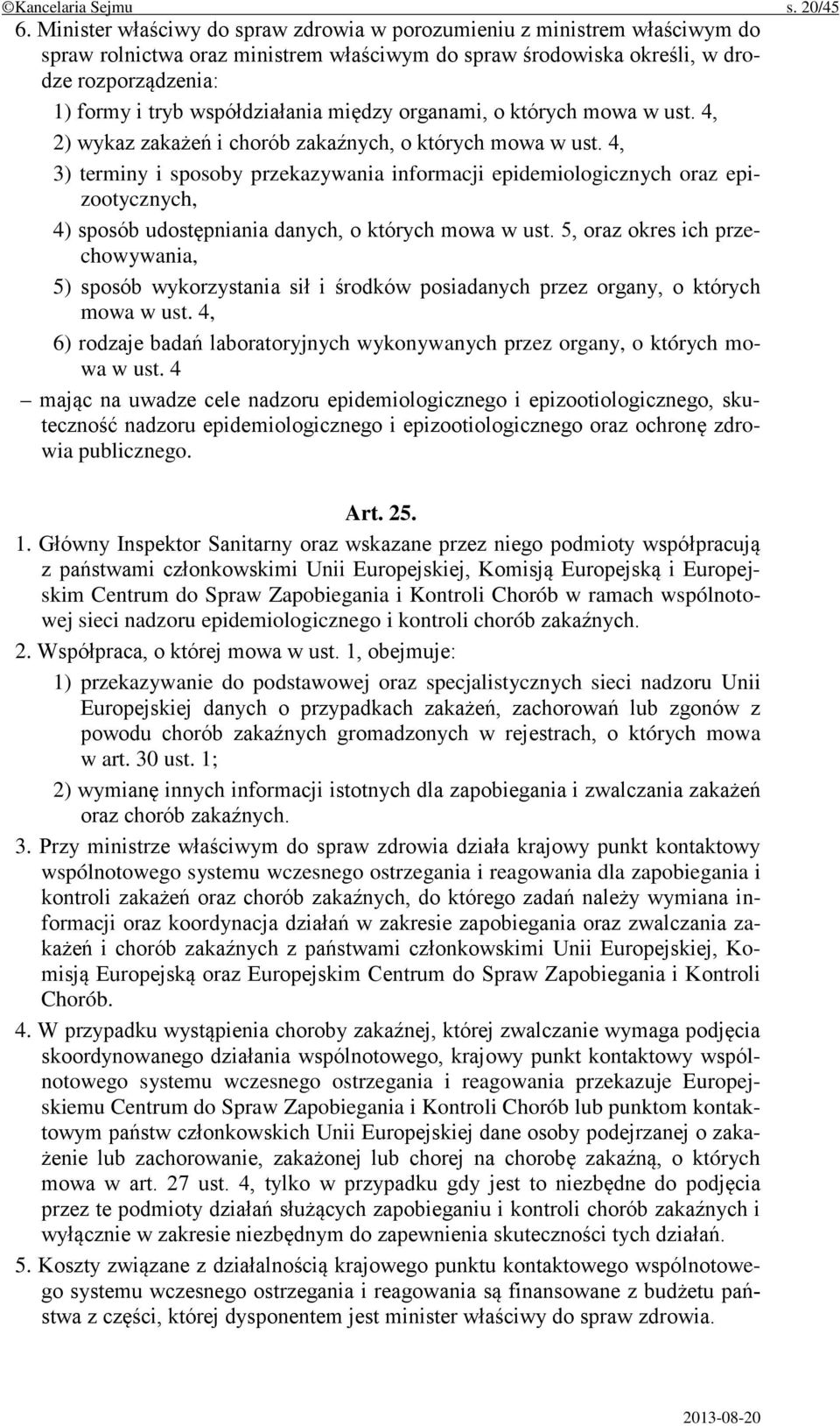 współdziałania między organami, o których mowa w ust. 4, 2) wykaz zakażeń i chorób zakaźnych, o których mowa w ust.