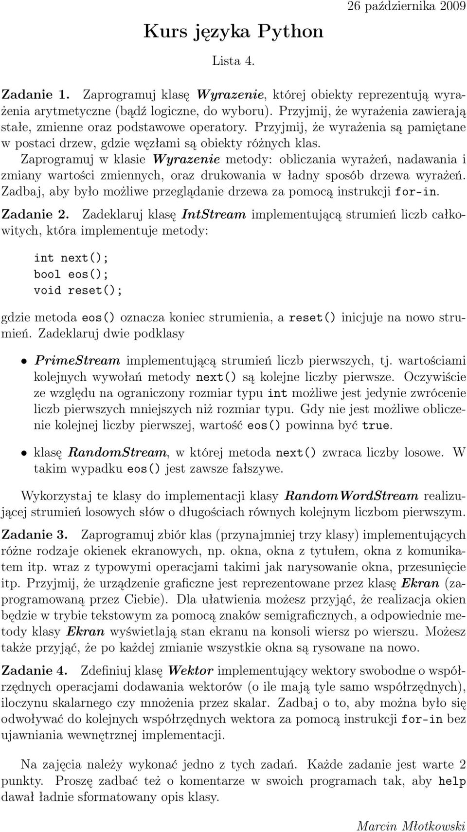 Zaprogramuj w klasie Wyrazenie metody: obliczania wyrażeń, nadawania i zmiany wartości zmiennych, oraz drukowania w ładny sposób drzewa wyrażeń.