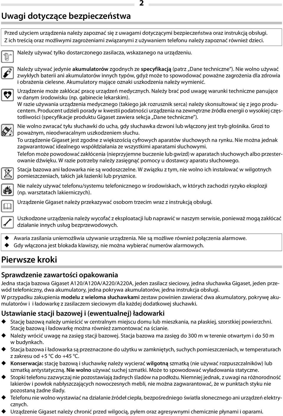 Należy używać jedynie akumulatorów zgodnych ze specyfikacją (patrz Dane techniczne ).