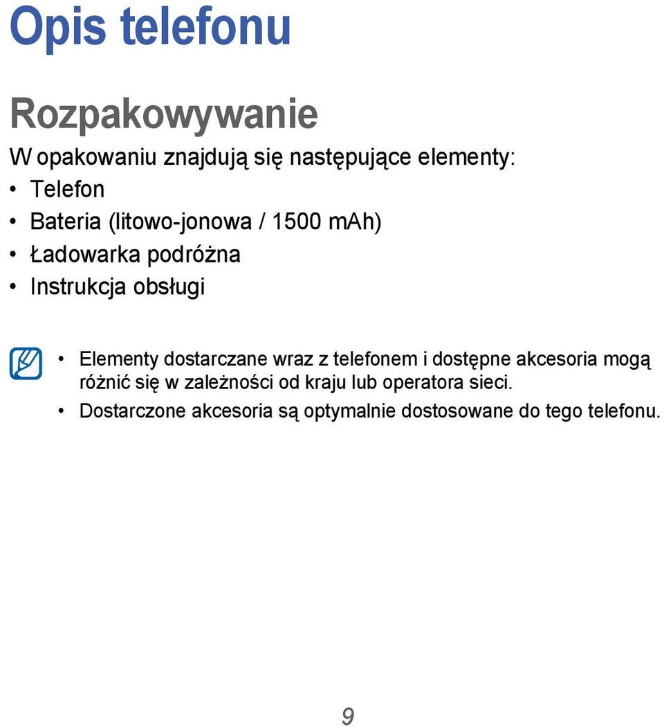 dostarczane wraz z telefonem i dostępne akcesoria mogą różnić się w zależności od