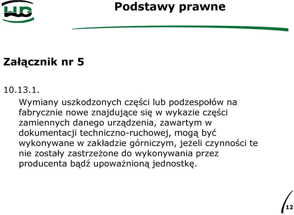 w wykazie części zamiennych danego urządzenia, zawartym w dokumentacji