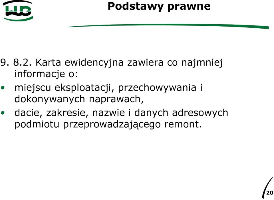 miejscu eksploatacji, przechowywania i dokonywanych