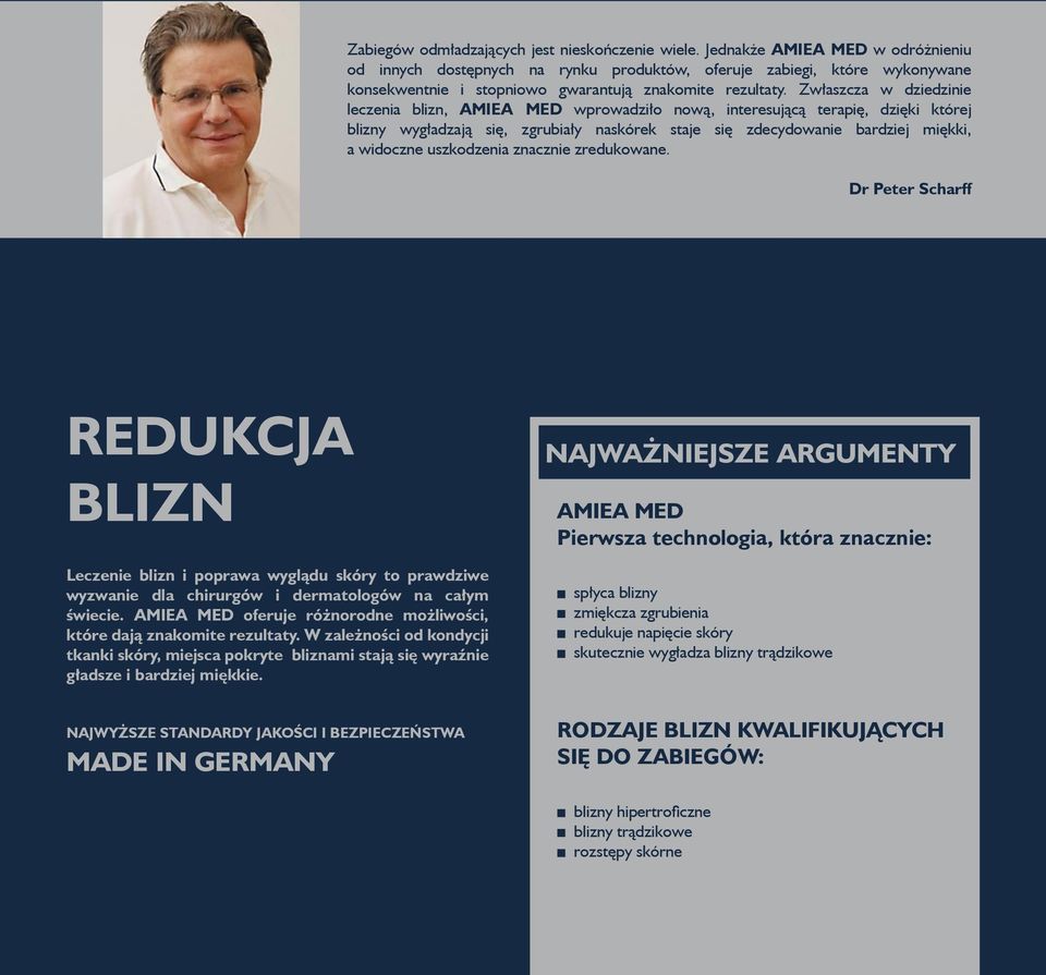 Zwłaszcza w dziedzinie leczenia blizn, AMIEA MED wprowadziło nową, interesującą terapię, dzięki której blizny wygładzają się, zgrubiały naskórek staje się zdecydowanie bardziej miękki, a widoczne