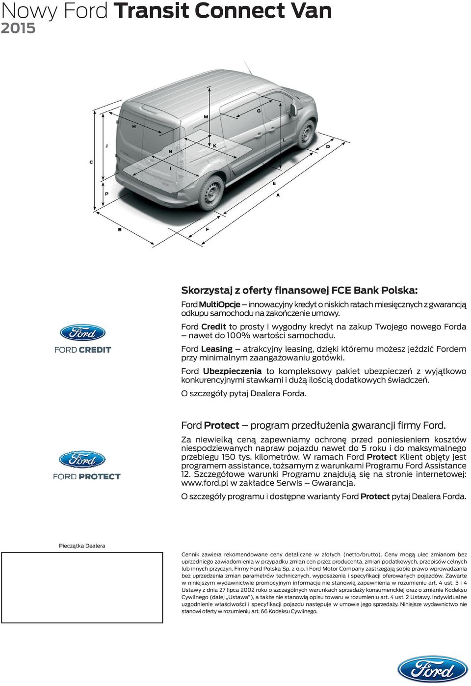 Ford Leasing atrakcyjny leasing, dzięki któremu możesz jeździć Fordem przy minimalnym zaangażowaniu gotówki.