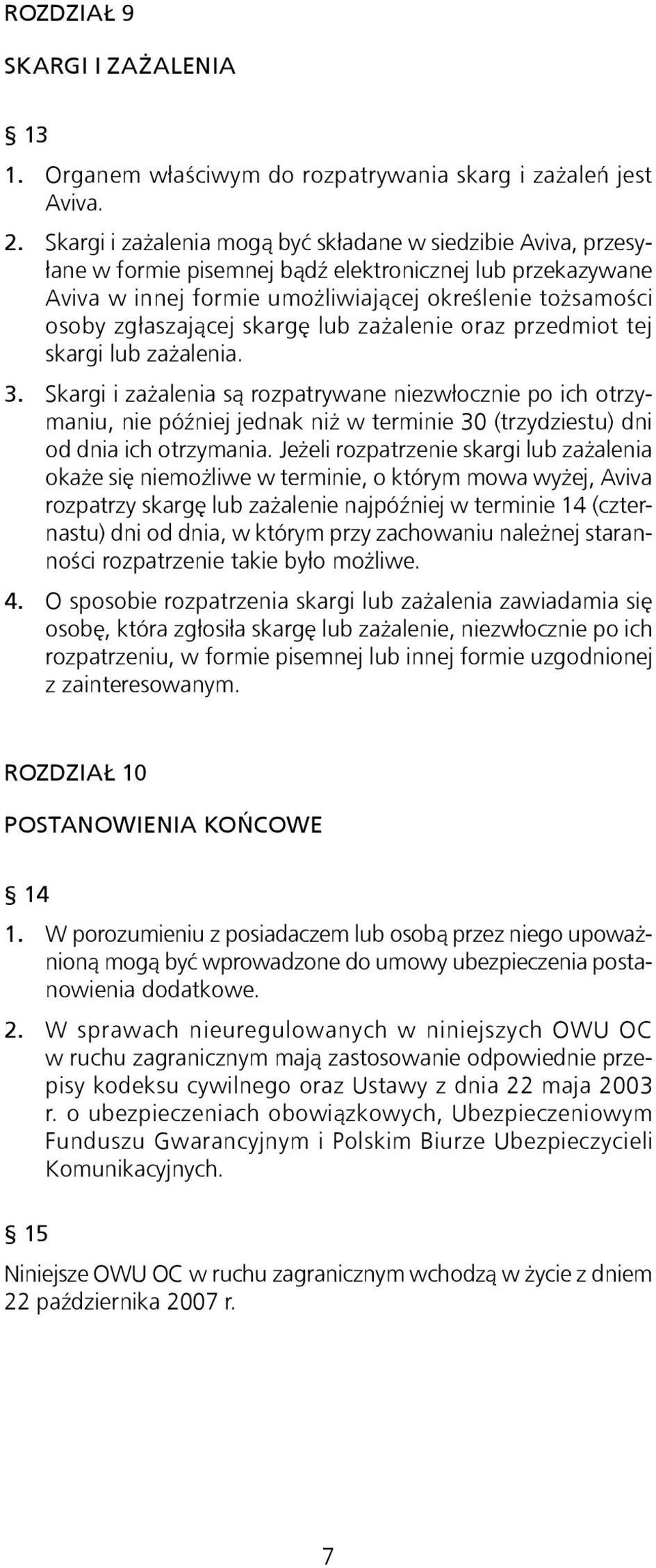 skargę lub zażalenie oraz przedmiot tej skargi lub zażalenia. 3.