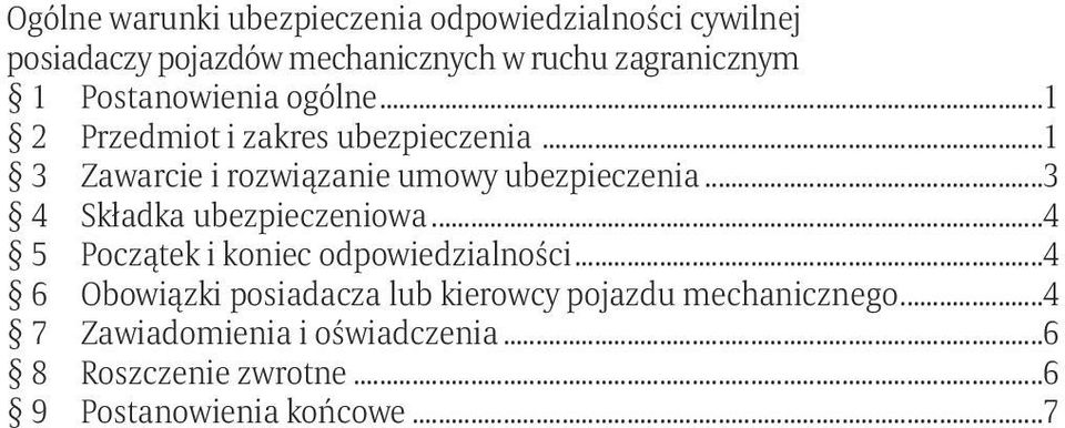 ..3 4 Składka ubezpieczeniowa...4 5 Początek i koniec odpowiedzialności.