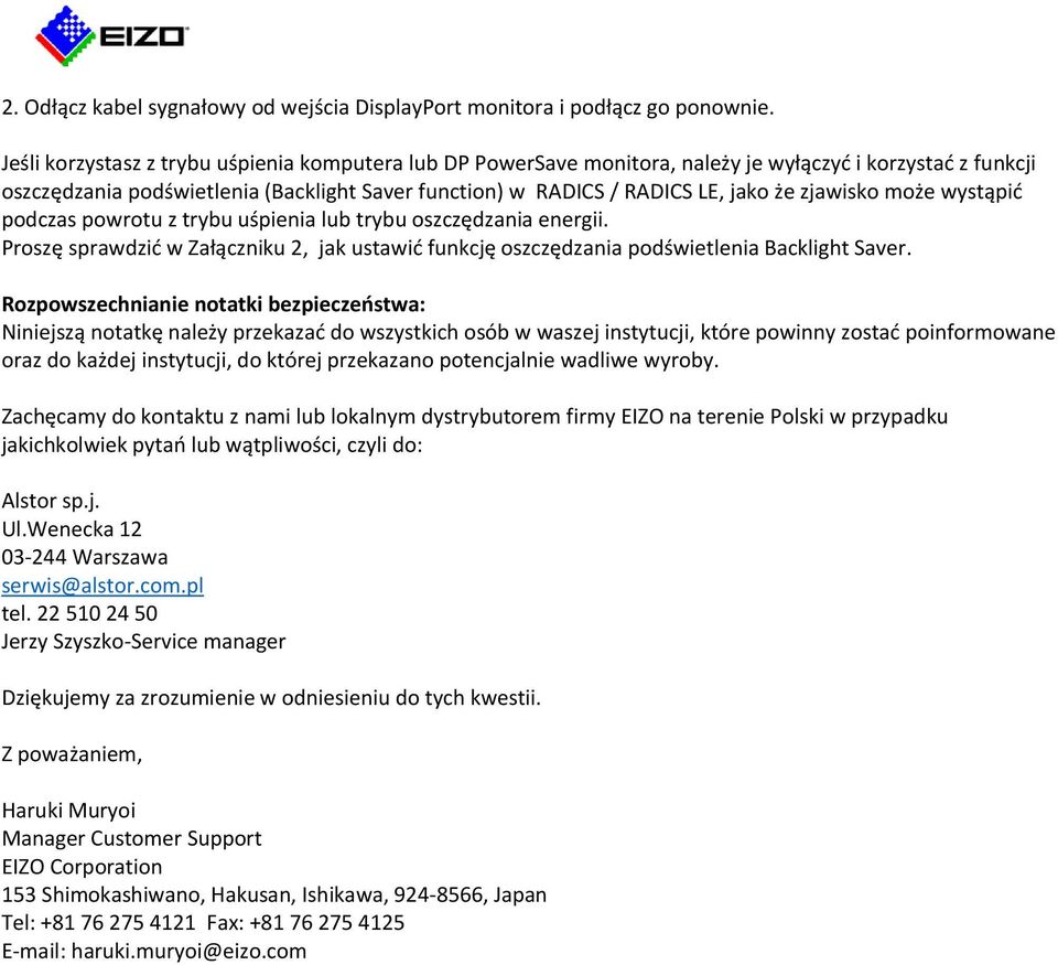 zjawisko może wystąpić podczas powrotu z trybu uśpienia lub trybu oszczędzania energii. Proszę sprawdzić w Załączniku 2, jak ustawić funkcję oszczędzania podświetlenia Backlight Saver.