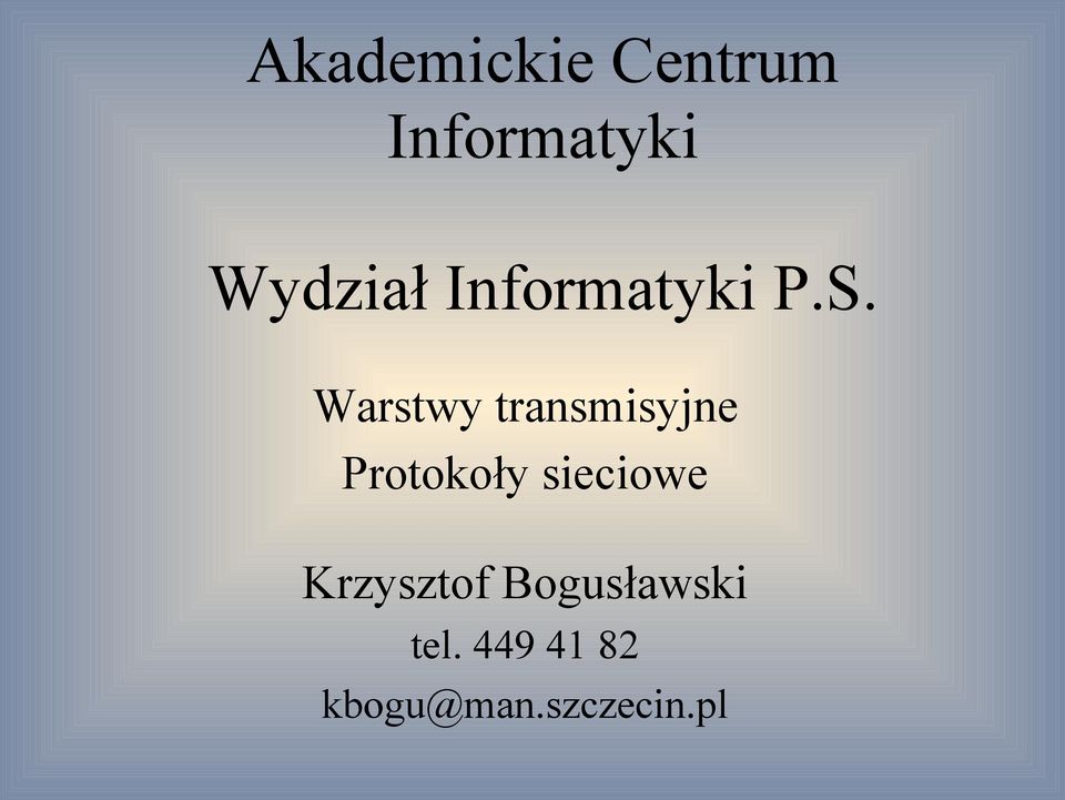 Warstwy transmisyjne Protokoły