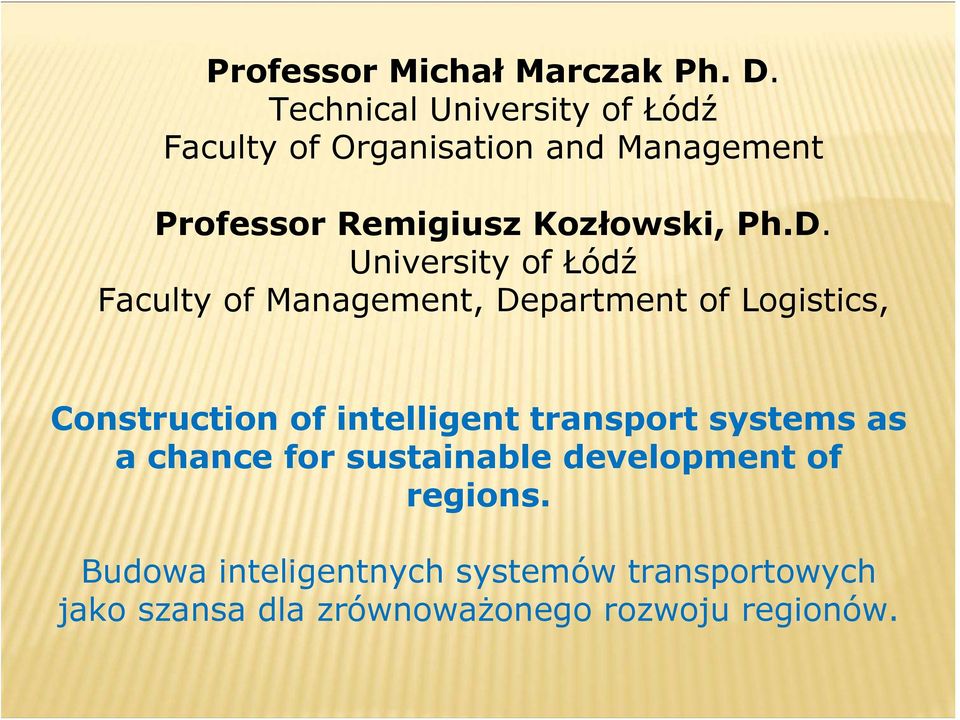 Ph.D. University of Łódź Faculty of Management, Department of Logistics, Construction of