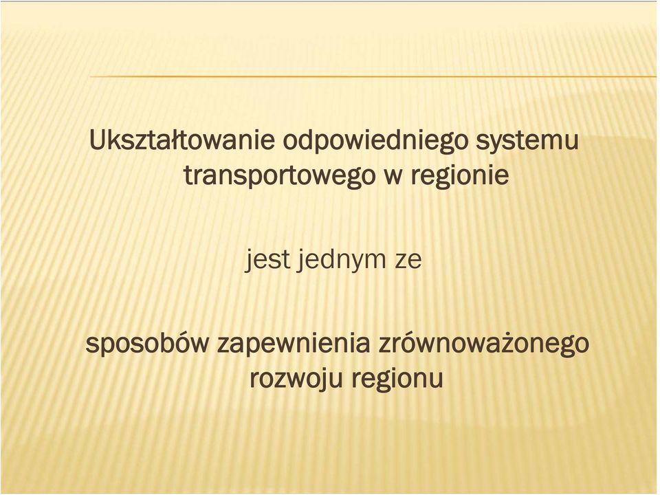 regionie jest jednym ze sposobów