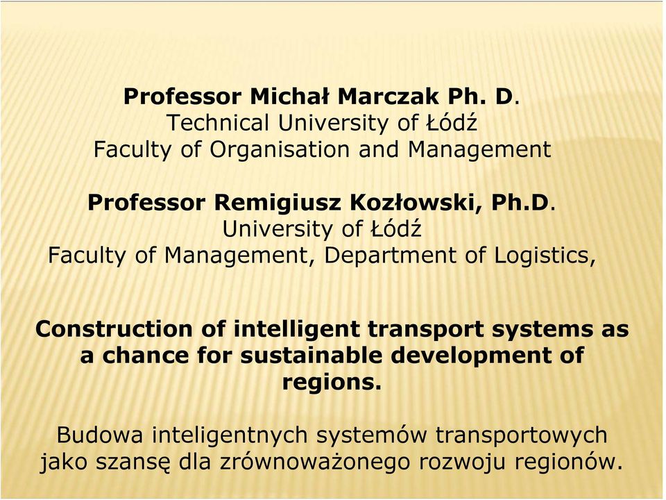 Ph.D. University of Łódź Faculty of Management, Department of Logistics, Construction of