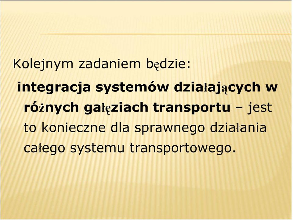 gałęziach transportu jest to konieczne