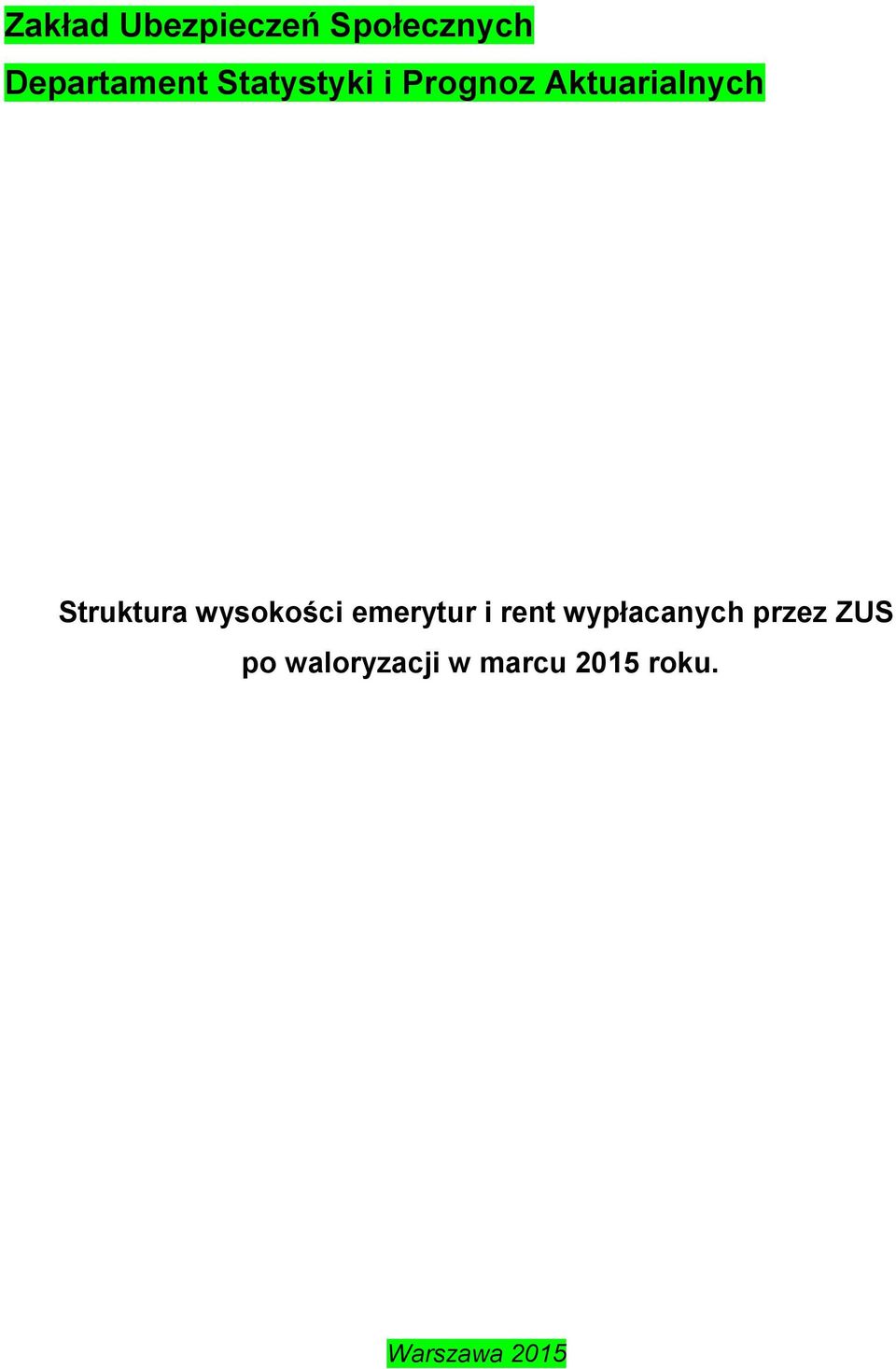 wysokości emerytur i rent wypłacanych przez