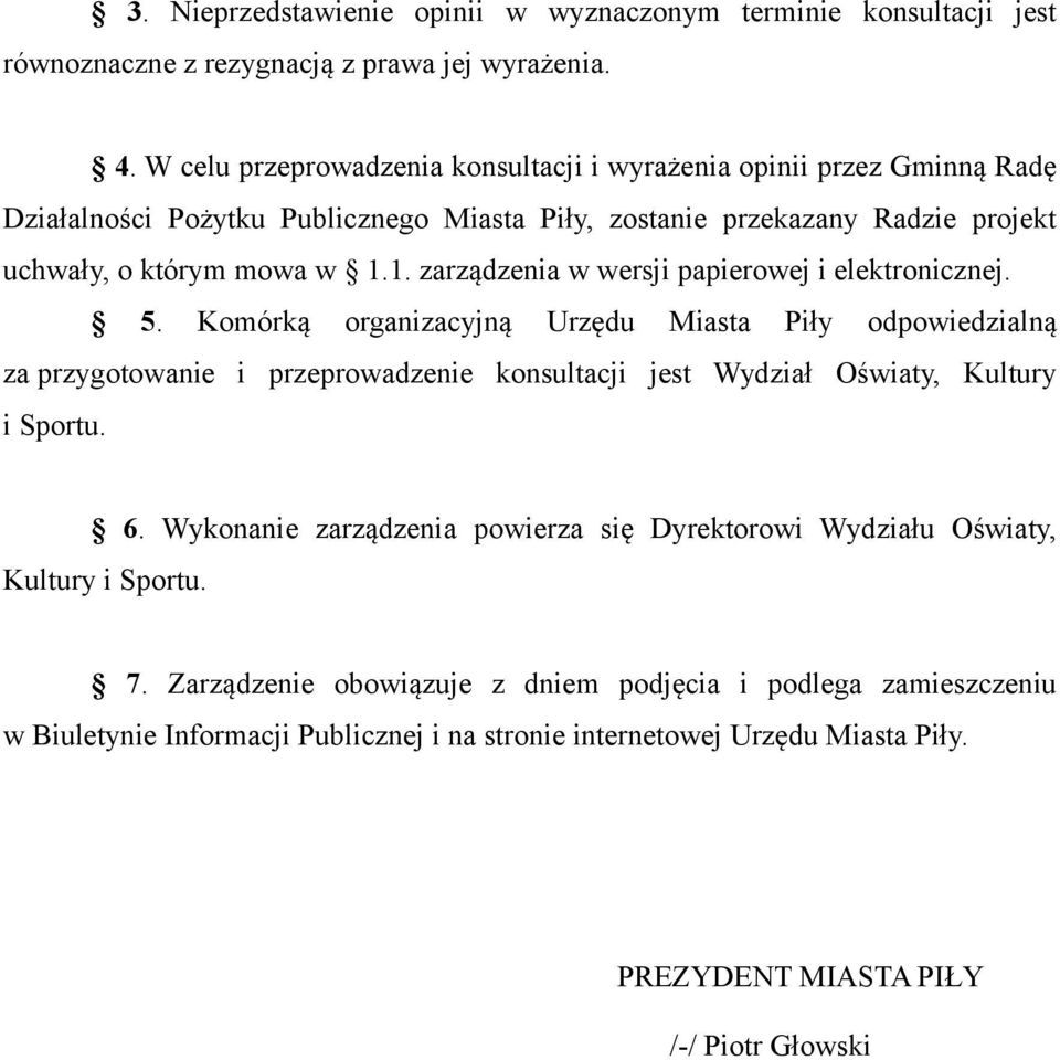 1. zarządzenia w wersji papierowej i elektronicznej. 5.