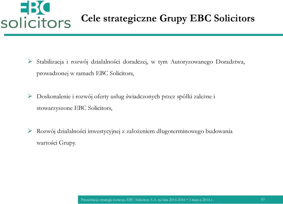 rozwój oferty usług świadczonych przez spółki zależne i stowarzyszone EBC Solicitors,