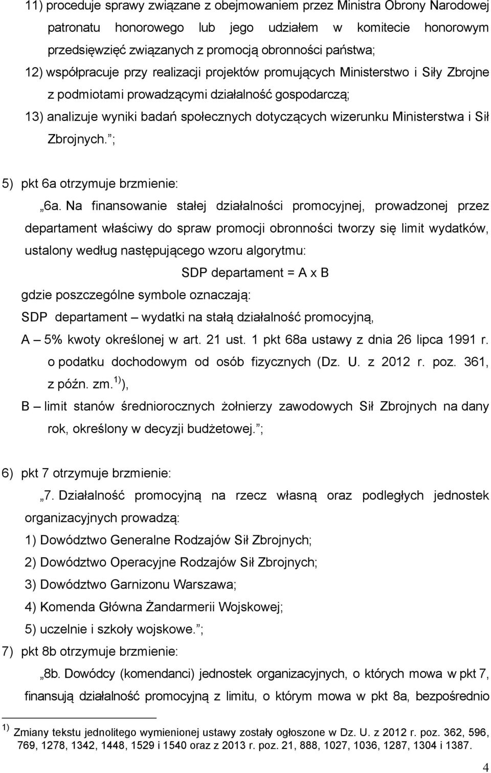 Ministerstwa i Sił Zbrojnych. ; 5) pkt 6a otrzymuje brzmienie: 6a.