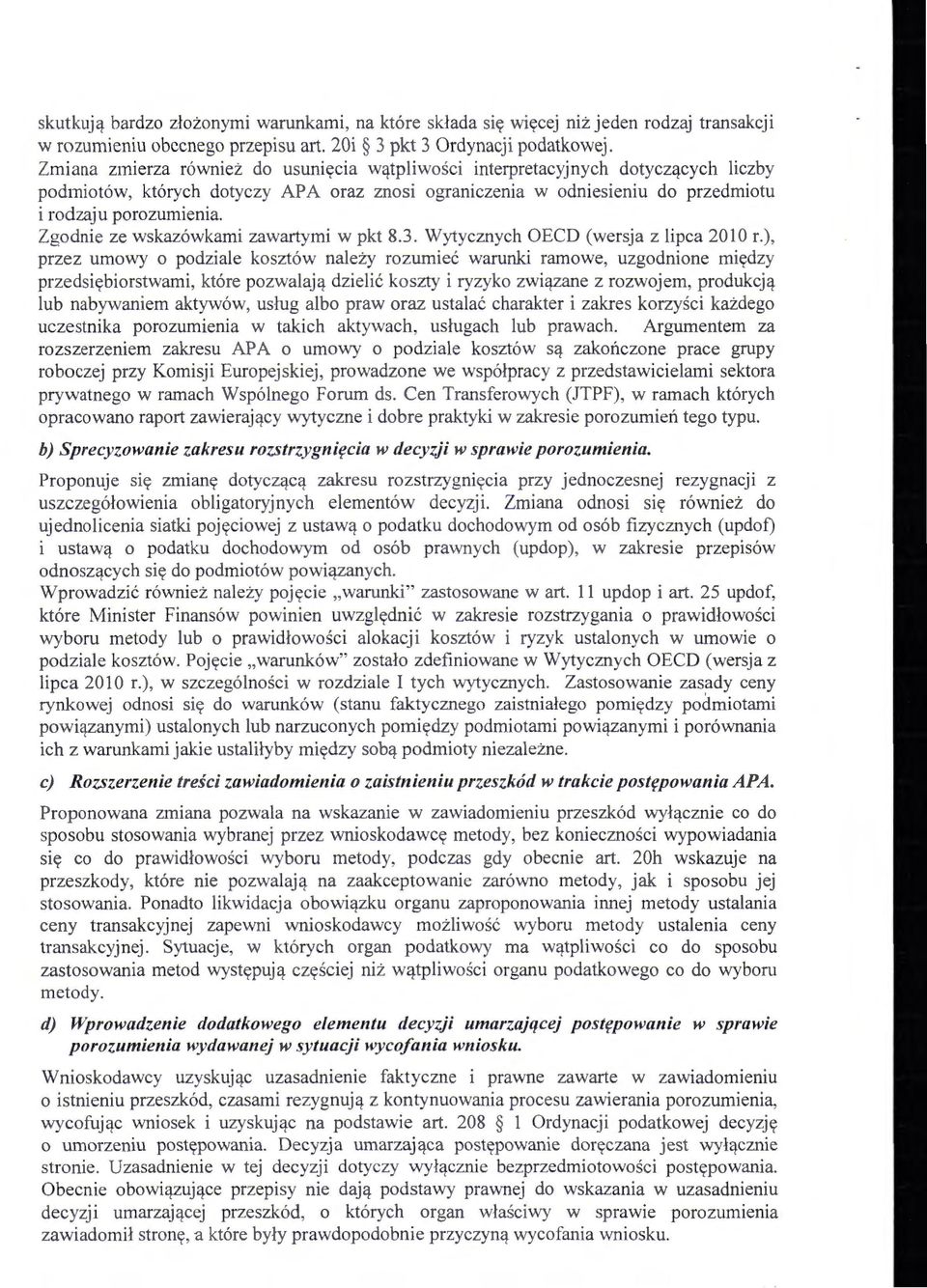 Zgodnie ze wskazówkami zawartymi w pkt 8.3. Wytycznych OECD (wersja z lipca 201 O r.), przez umov.