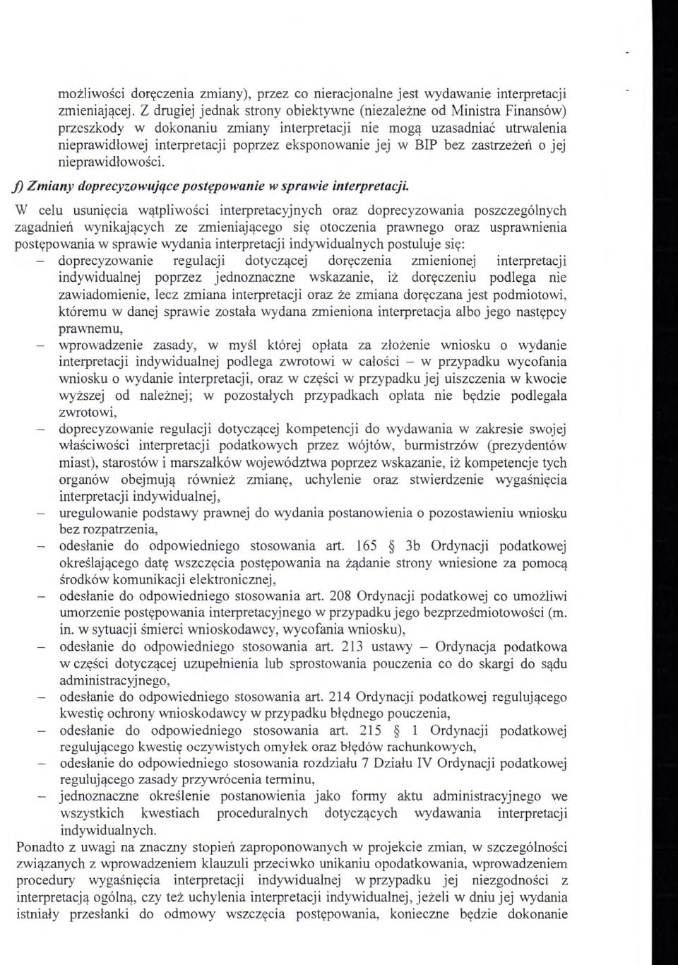 BIP bez zastrzeżeń o jej nieprawidłowości. f) Zmiany doprecyzowujqce postępowanie w sprawie interpretacji.