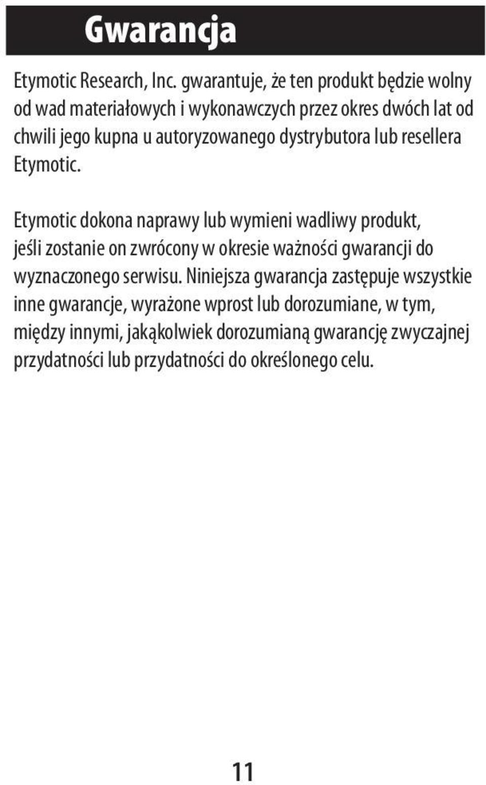 dystrybutora lub resellera Etymotic.
