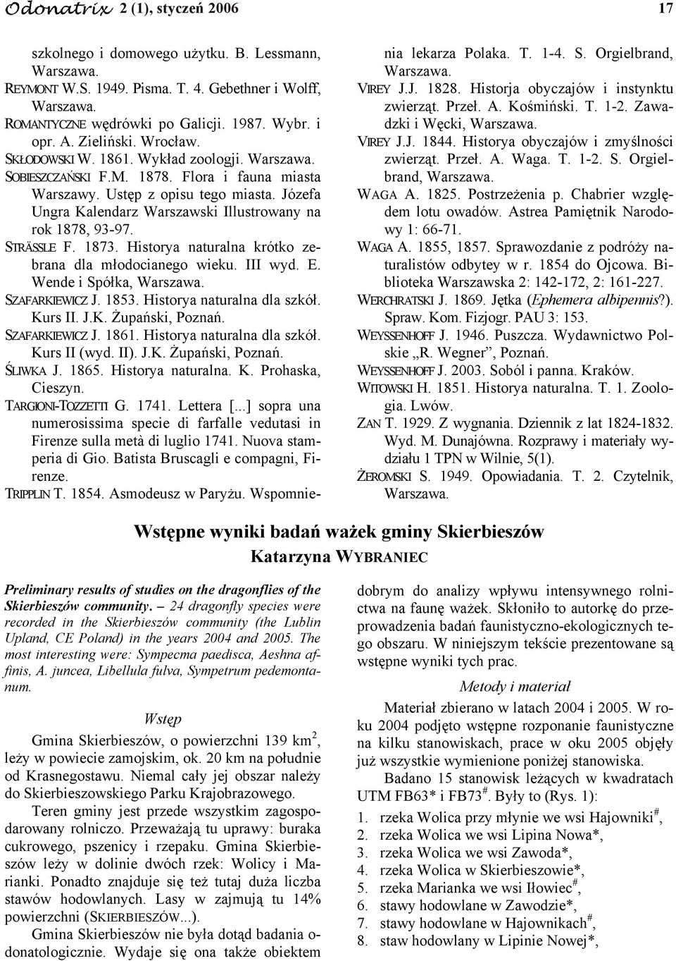 Józefa Ungra Kalendarz Warszawski Illustrowany na rok 1878, 93-97. STRÄSSLE F. 1873. Historya naturalna krótko zebrana dla młodocianego wieku. III wyd. E. Wende i Spółka, Warszawa. SZAFARKIEWICZ J.