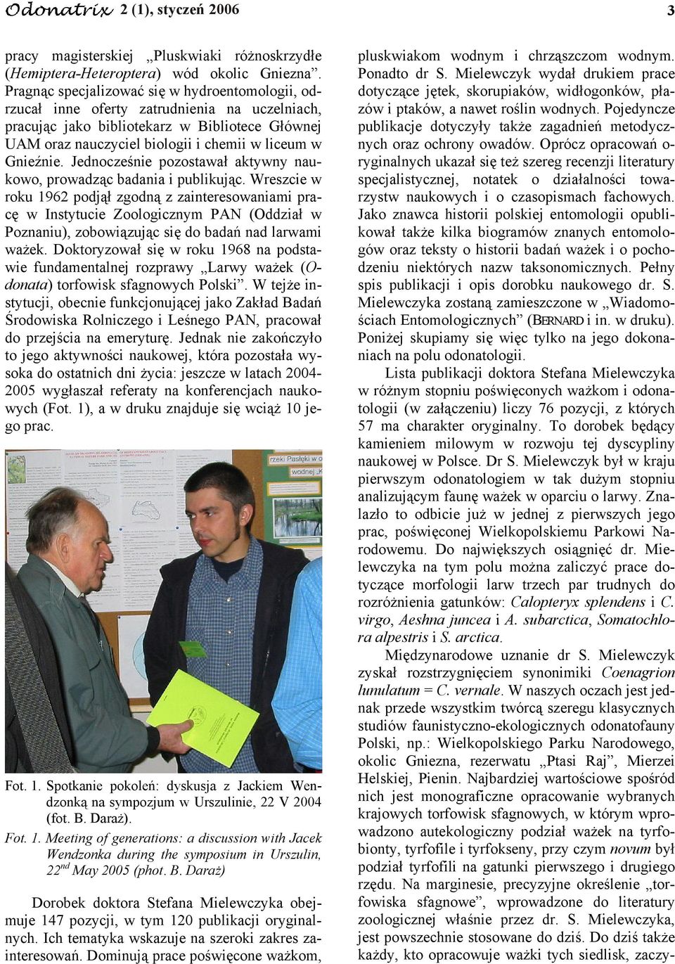 Gnieźnie. Jednocześnie pozostawał aktywny naukowo, prowadząc badania i publikując.