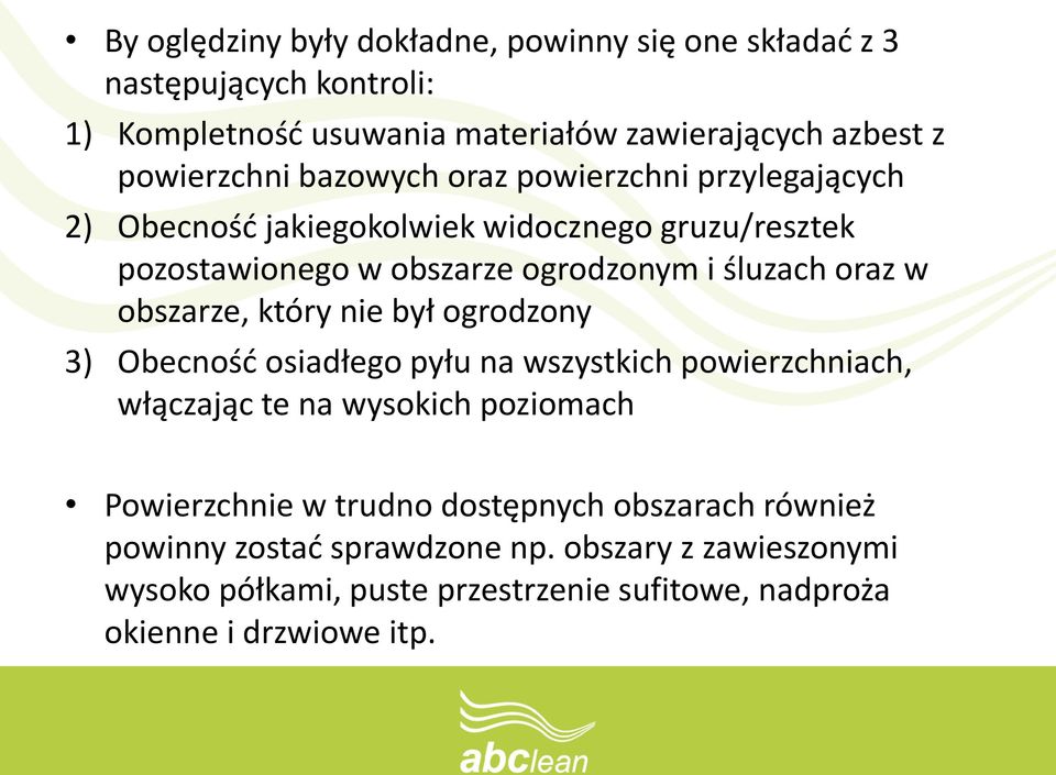 obszarze, który nie był ogrodzony 3) Obecność osiadłego pyłu na wszystkich powierzchniach, włączając te na wysokich poziomach Powierzchnie w trudno