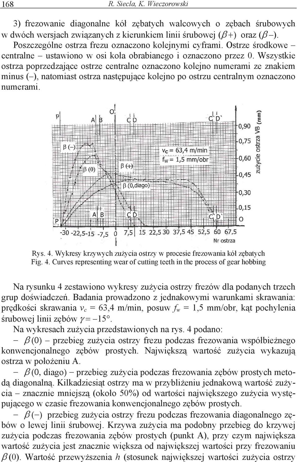 Wszystkie ostrza poprzedzaj ce ostrze centralne oznaczono kolejno numerami ze znakiem minus ( ), natomiast ostrza nast puj ce kolejno po ostrzu centralnym oznaczono numerami. Rys. 4.