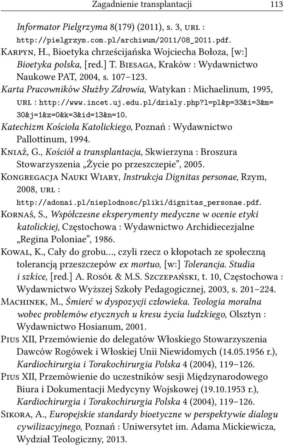 Karta Pracowników Służby Zdrowia, Watykan : Michaelinum, 1995, : http://www.incet.uj.edu.pl/dzialy.php?l=pl&p=33&i=3&m= 30&j=1&z=0&k=3&id=13&n=10.