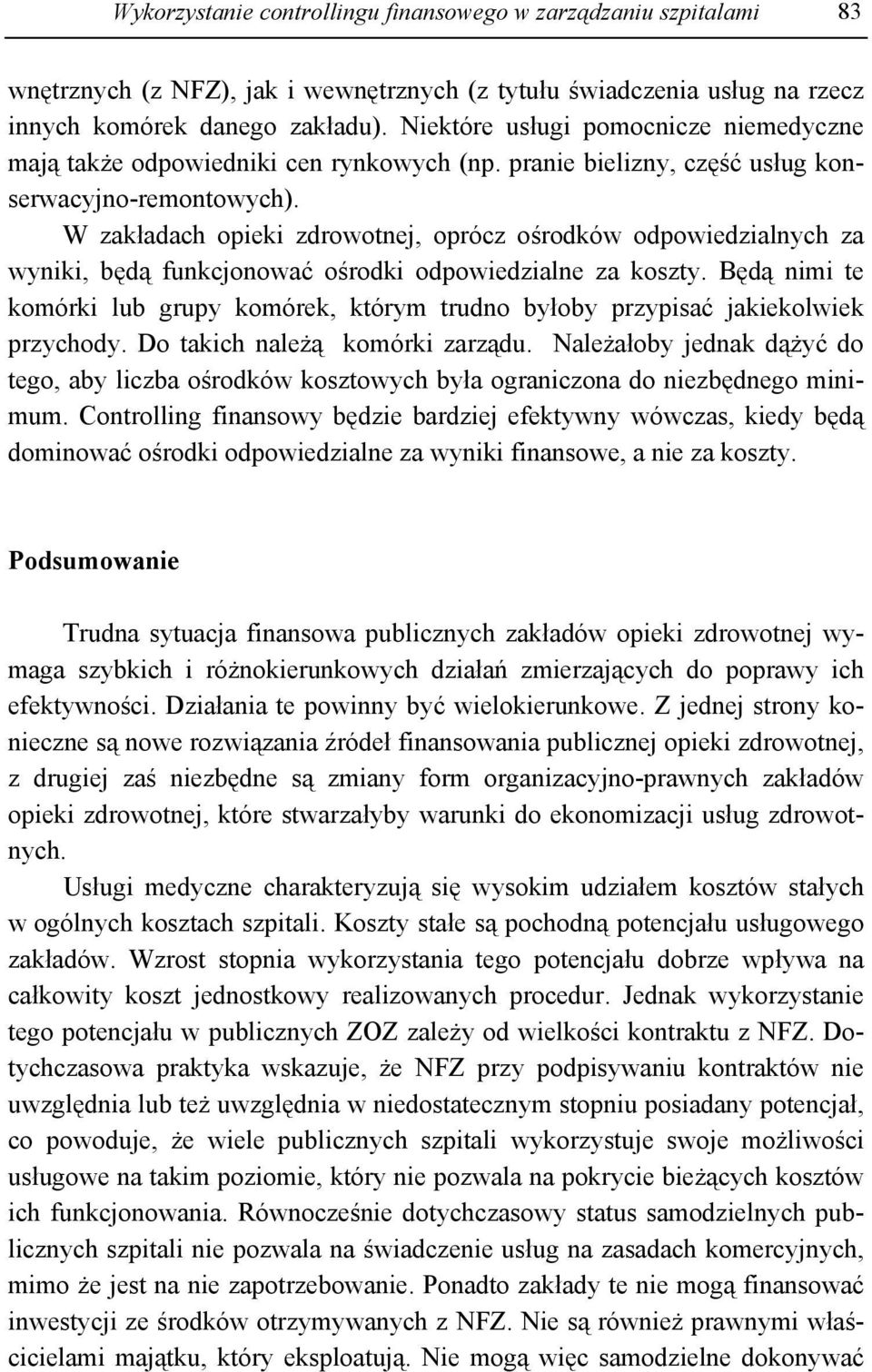 W zakładach opieki zdrowotnej, oprócz ośrodków odpowiedzialnych za wyniki, będą funkcjonować ośrodki odpowiedzialne za koszty.