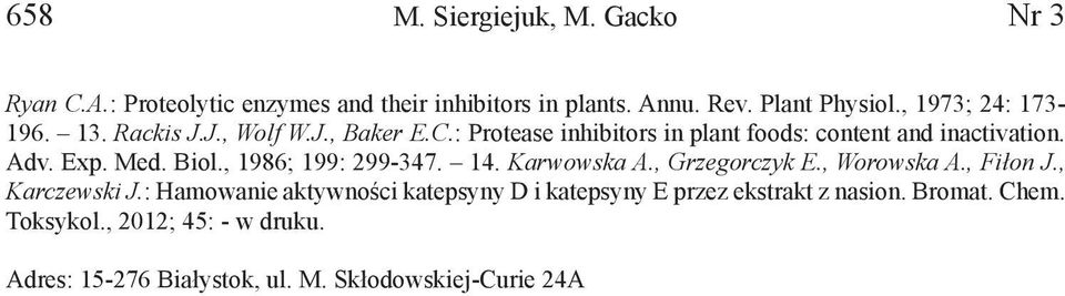 Med. Biol., 1986; 199: 299-347. 14. Karwowska A., Grzegorczyk E., Worowska A., Fiłon J., Karczewski J.