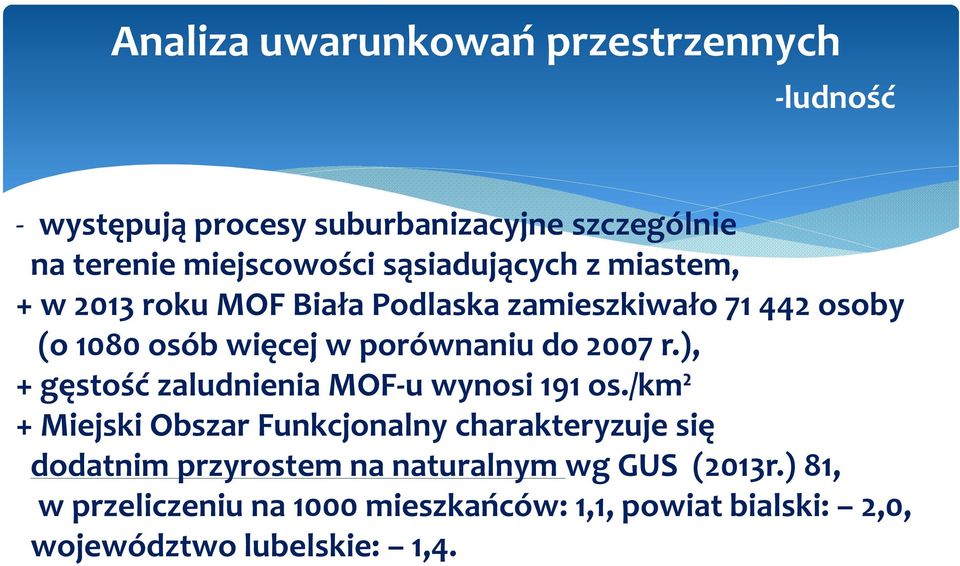 2007 r.), + gęstość zaludnienia MOF-u wynosi 191 os.