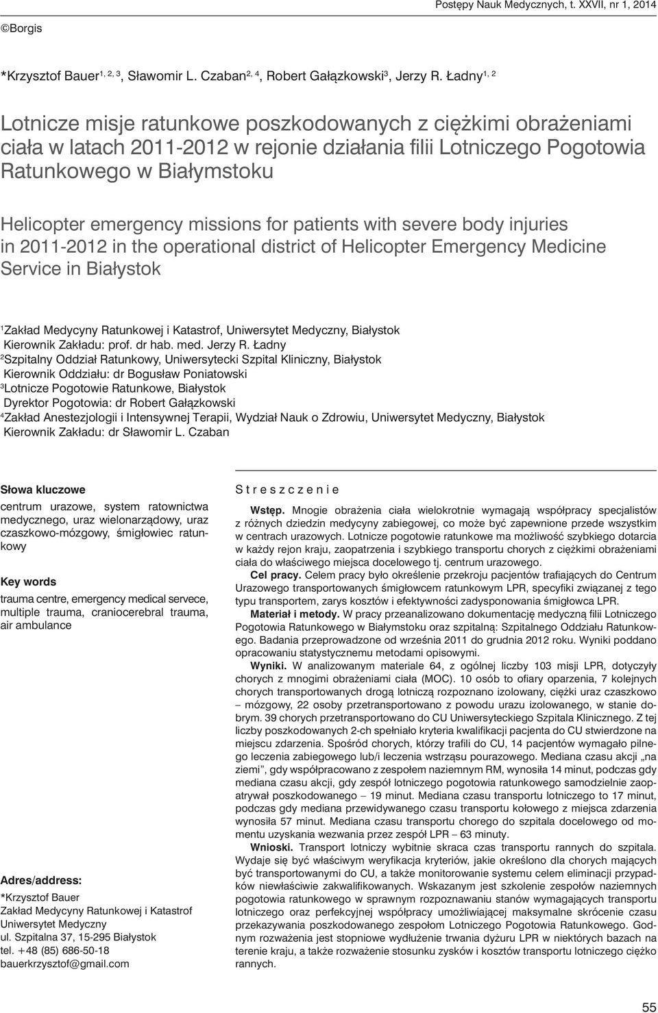 missions for patients with severe body injuries in 2011-2012 in the operational district of Helicopter Emergency Medicine Service in Białystok 1 Zakład Medycyny Ratunkowej i Katastrof, Uniwersytet
