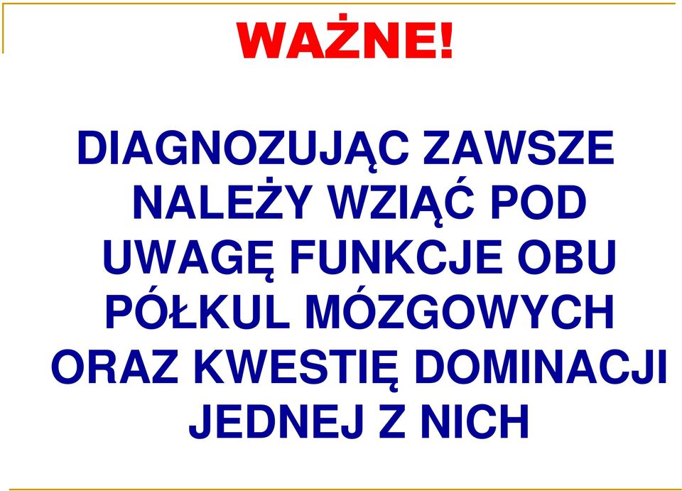 WZIĄĆ POD UWAGĘ FUNKCJE OBU