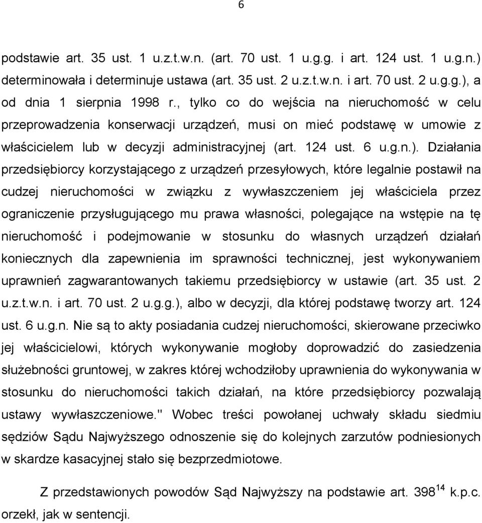 Działania przedsiębiorcy korzystającego z urządzeń przesyłowych, które legalnie postawił na cudzej nieruchomości w związku z wywłaszczeniem jej właściciela przez ograniczenie przysługującego mu prawa