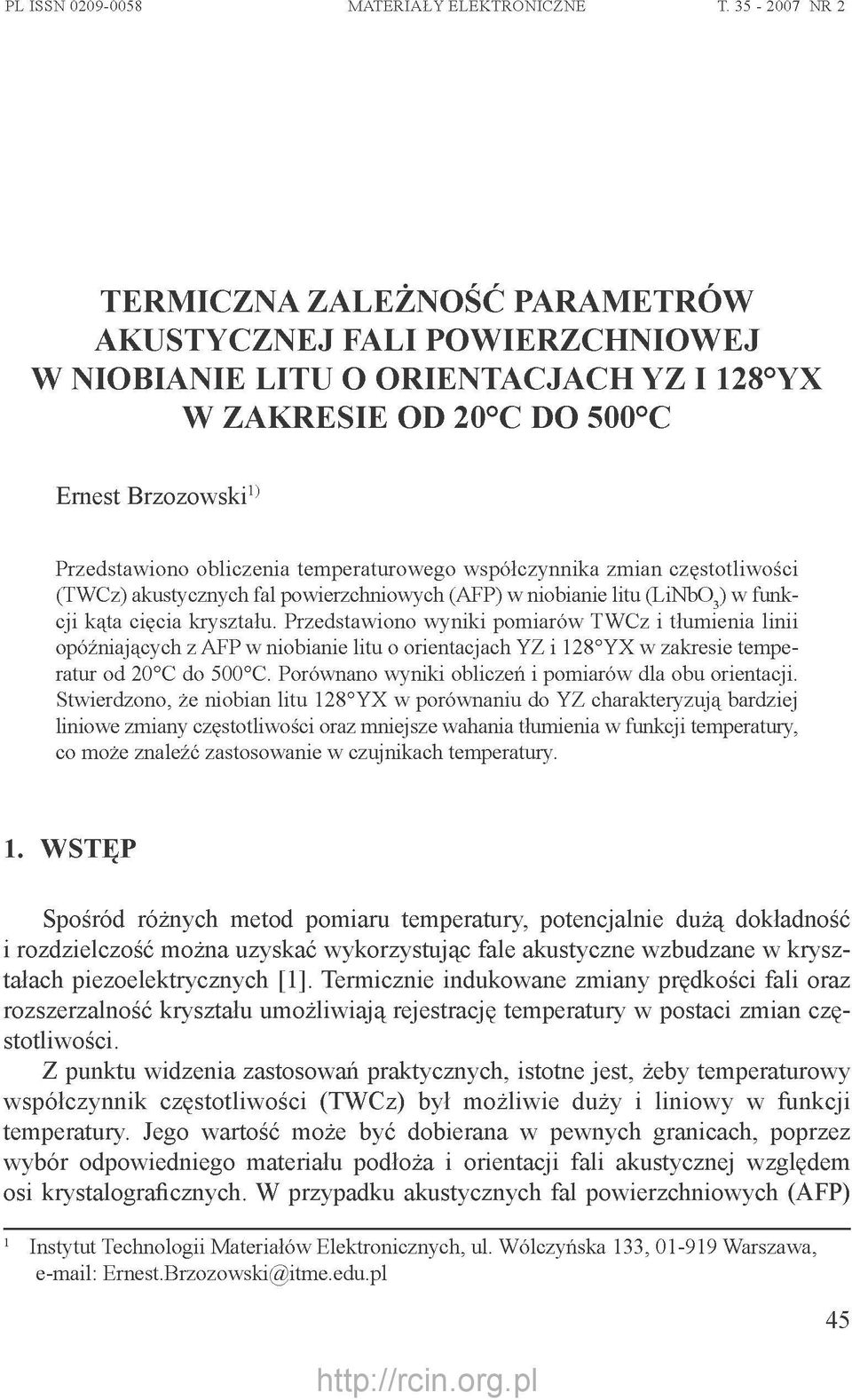 temperaturowego współczynnika zmian częstotliwości (TWCz) akustycznych fal powierzchniowych (AFP) w niobianie litu (LiNbO3) w funkcji kąta cięcia kryształu.