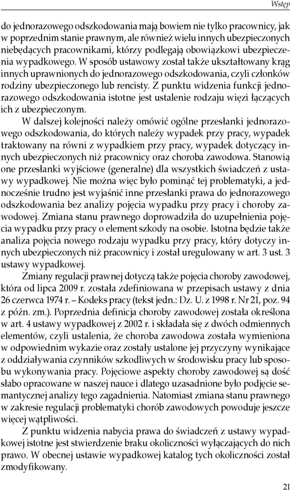 Z punktu widzenia funkcji jednorazowego odszkodowania istotne jest ustalenie rodzaju więzi łączących ich z ubezpieczonym.