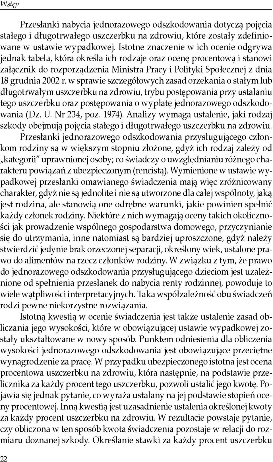 r. w sprawie szczegółowych zasad orzekania o stałym lub długotrwałym uszczerbku na zdrowiu, trybu postępowania przy ustalaniu tego uszczerbku oraz postępowania o wypłatę jednorazowego odszkodowania